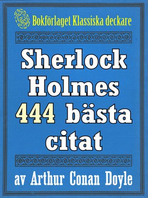 cover image of Sherlock Holmes 444 bästa citat om brottsbekämpning